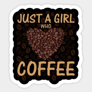 Just A Girl Who Loves Coffee Present for Coffee Lover Sticker